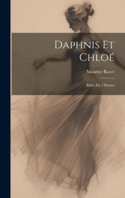 Cover for Maurice Ravel · Daphnis et Chloé (Bok) (2023)