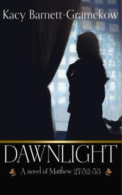 Cover for Kacy Barnett-Gramckow · Dawnlight (Paperback Book) (2014)