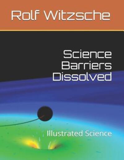 Cover for Rolf Witzsche · Science Barriers Dissolved : Illustrated Science (Pocketbok) (2019)