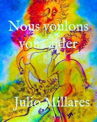 Cover for Julio Millares · Nous voulons vous aider (Paperback Bog) (2019)
