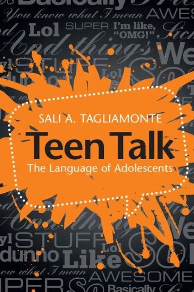 Cover for Tagliamonte, Sali A. (University of Toronto) · Teen Talk: The Language of Adolescents (Paperback Book) (2016)