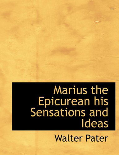 Cover for Walter Pater · Marius the Epicurean His Sensations and Ideas (Hardcover Book) (2009)