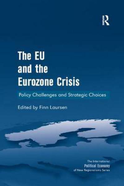 Cover for Finn Laursen · The EU and the Eurozone Crisis: Policy Challenges and Strategic Choices - New Regionalisms Series (Pocketbok) (2016)