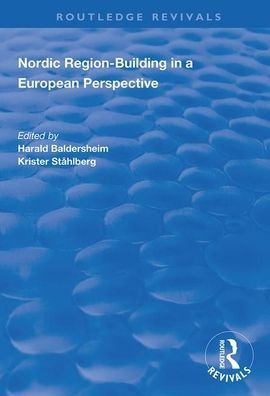 Cover for Harald Baldersheim · Nordic Region-Building in a European Perspective - Routledge Revivals (Paperback Book) (2020)