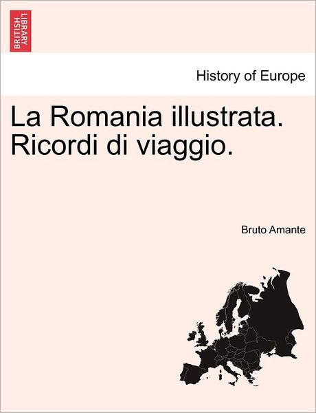 Cover for Bruto Amante · La Romania Illustrata. Ricordi Di Viaggio. (Paperback Book) (2011)