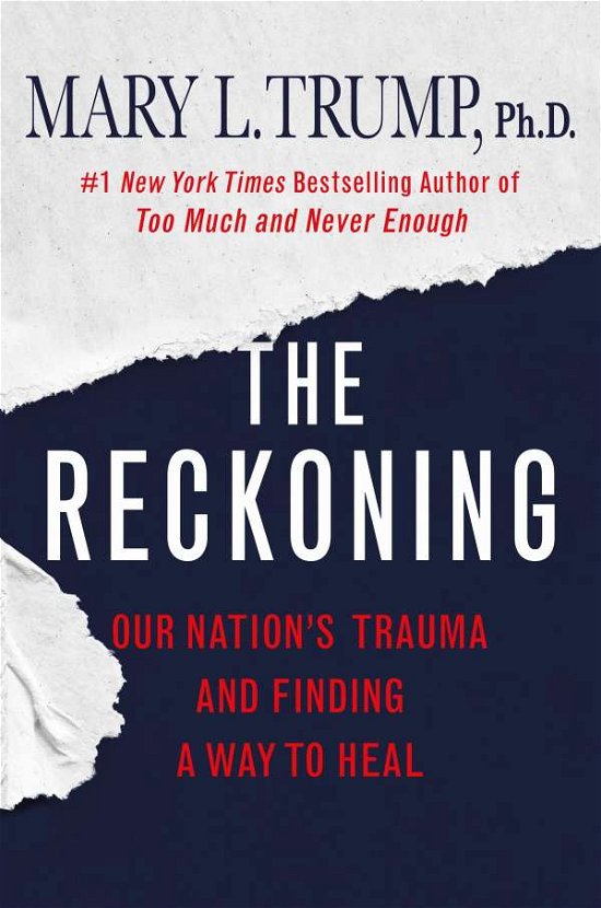 The Reckoning: Our Nation's Trauma and Finding a Way to Heal - Mary L. Trump - Kirjat - St. Martin's Publishing Group - 9781250280176 - tiistai 17. elokuuta 2021