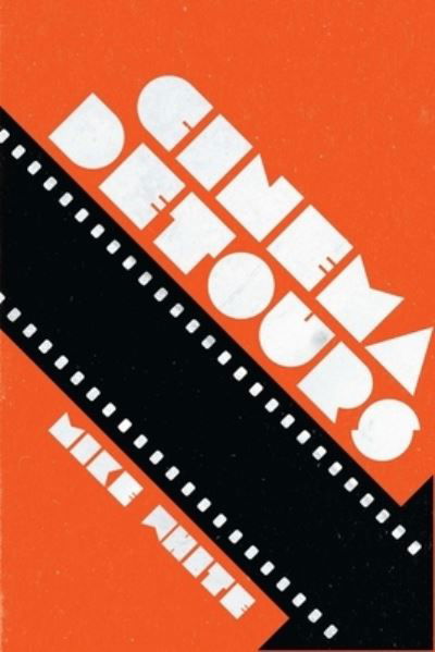 Cover for Mike White · Cinema Detours (Paperback Book) (2013)