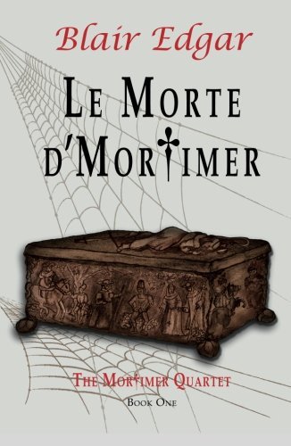 Le Morte D'mortimer - Blair Edgar - Książki - lulu.com - 9781326031176 - 28 września 2014