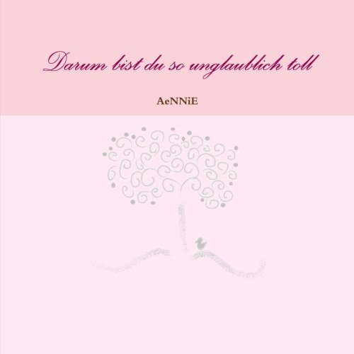 Cover for Aennie · Darum Bist Du So Unglaublich Toll (Pocketbok) [German edition] (2014)