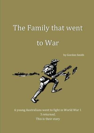 The Family that went to war - Large Print - Gordon Smith - Kirjat - lulu.com - 9781326833176 - sunnuntai 30. lokakuuta 2016