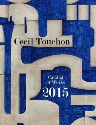 Cover for Cecil Touchon · Cecil Touchon - 2015 Catalog of Works (Paperback Book) (2016)