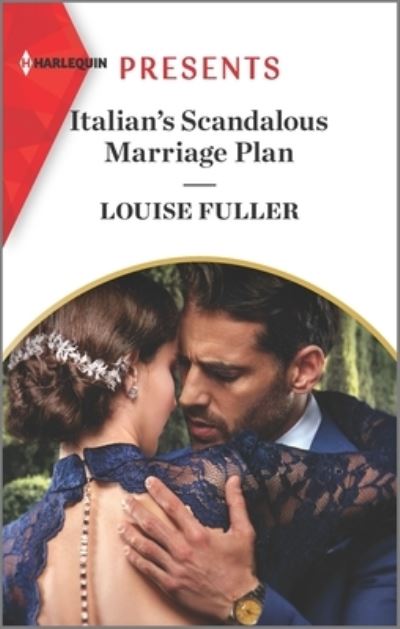 Cover for Louise Fuller · Italian's Scandalous Marriage Plan : An Uplifting International Romance (Paperback Book) (2021)