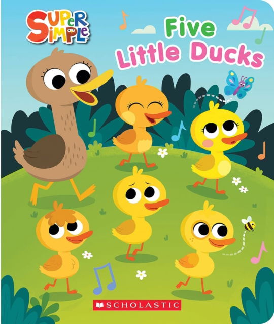 SUPER SIMPLE: FIVE LITTLE DUCKS SQUISHY COUNTDOWN BOOK - Super Simple - Scholastic - Bøker - Scholastic US - 9781339013176 - 4. januar 2024