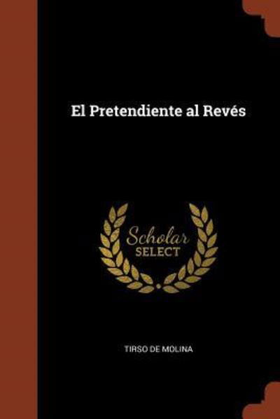 Cover for Tirso de Molina · El Pretendiente al Revés (Taschenbuch) (2017)