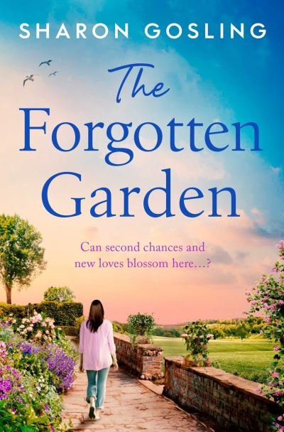 Cover for Sharon Gosling · The Forgotten Garden: Warm, romantic, enchanting - the new novel from the author of The Lighthouse Bookshop (Paperback Bog) (2023)