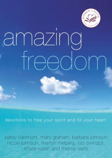 Cover for Women of Faith · Amazing Freedom: Devotions to Free Your Spirit and Fill Your Heart (Paperback Book) (2010)