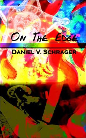 On the Edge - Daniel V. Schrager - Livros - AuthorHouse - 9781403321176 - 8 de julho de 2002