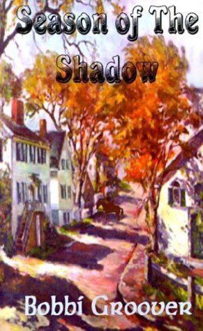 Cover for Bobbi Groover · Season of the Shadow (Hardcover Book) (2003)