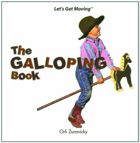 Cover for Orli Zuravicky · The Galloping Book (Let's Get Moving) (Hardcover Book) (2003)