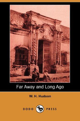 Cover for W. H. Hudson · Far Away and Long Ago (Dodo Press) (Paperback Book) (2007)