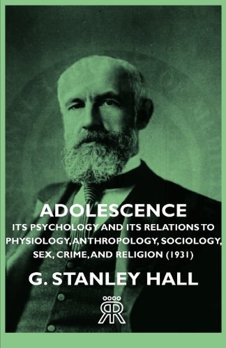 Cover for G. Stanley Hall · Adolescence - Its Psychology And Its Relations To Physiology, Anthropology, Sociology, Sex, Crime, And Religion (1931) (Paperback Book) (2006)
