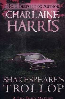 Cover for Charlaine Harris · Shakespeare's Trollop: A Lily Bard Mystery - LILY BARD (Taschenbuch) (2013)