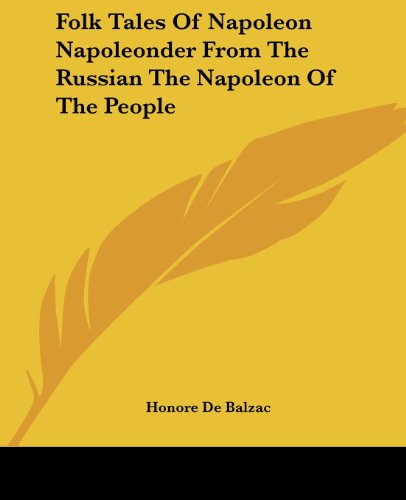 Cover for Honore De Balzac · Folk Tales of Napoleon Napoleonder from the Russian the Napoleon of the People (Paperback Book) (2004)