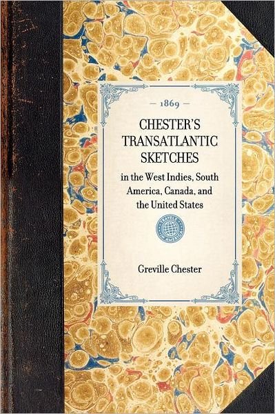 Cover for Greville Chester · Chester's Transatlantic Sketches: in the West Indies, South America, Canada, and the United States (Travel in America) (Pocketbok) (2003)