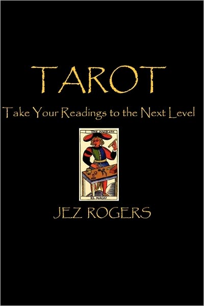 Cover for Jez Rogers · Tarot - Take Your Readings to the Next Level: a Comprehensive Guide for New Readers (Paperback Book) (2008)