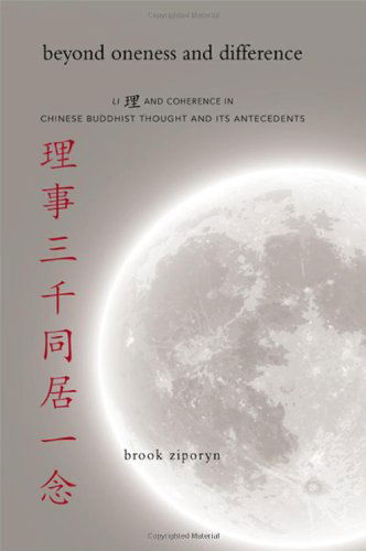 Cover for Brook Ziporyn · Beyond Oneness and Difference: Li and Coherence in Chinese Buddhist Thought and Its Antecedents (Suny Series in Chinese Philosophy and Culture) (Hardcover Book) (2013)