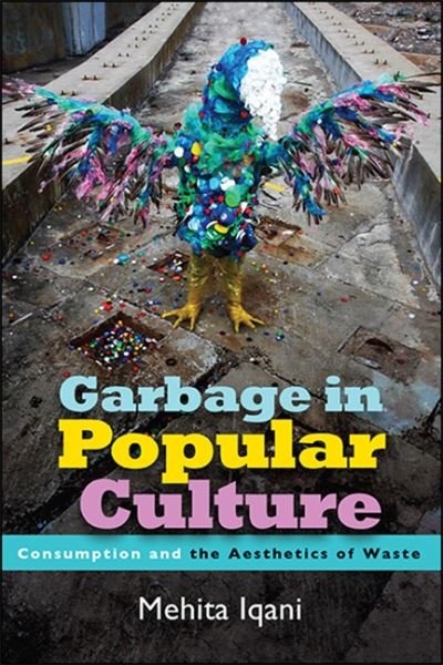 Cover for Mehita Iqani · Garbage in Popular Culture Hb (Book) (2020)