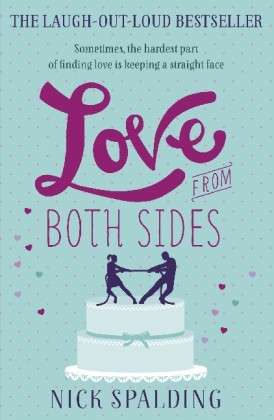 Cover for Nick Spalding · Love...From Both Sides: Book 1 in the Love...Series - Love... (Paperback Book) (2013)