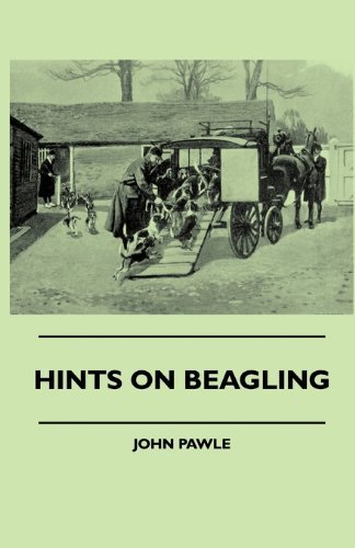 Hints on Beagling - John Pawle - Kirjat - Vintage Dog Books - 9781445505176 - perjantai 7. toukokuuta 2010