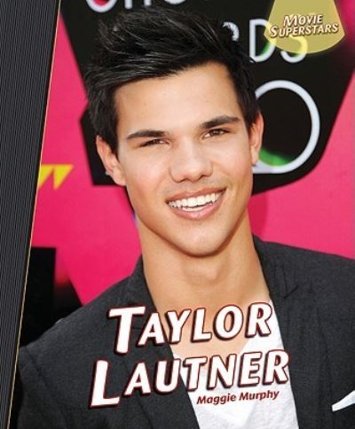 Cover for Maggie Murphy · Taylor Lautner (Book) [1st edition] (2011)