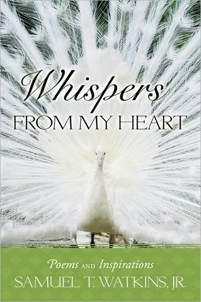 Cover for Watkins, Samuel T, Jr. · Whispers from My Heart: Poems and Inspirations (Paperback Bog) (2010)
