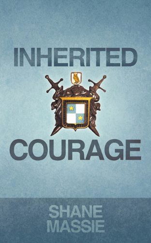Shane Massie · Inherited Courage (Paperback Book) (2011)
