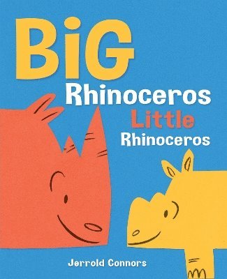 Cover for Jerrold Connors · Big Rhinoceros, Little Rhinoceros (Hardcover Book) [UK edition] (2025)