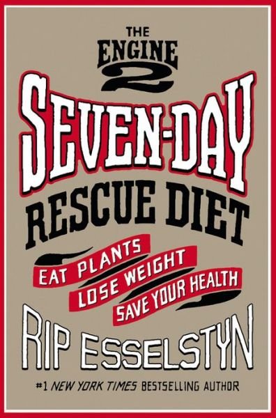 Cover for Rip Esselstyn · Engine 2 Seven-Day Rescue Diet (Gebundenes Buch) (2016)