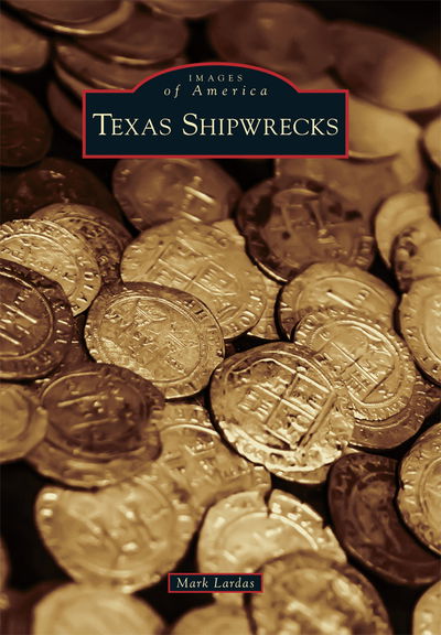 Cover for Mark Lardas · Texas Shipwrecks (Paperback Book) (2016)