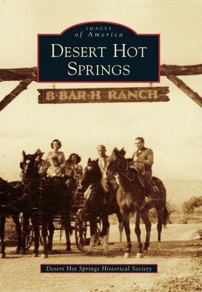 Cover for Desert Hot Springs Historical Society · Desert Hot Springs (Paperback Book) (2014)