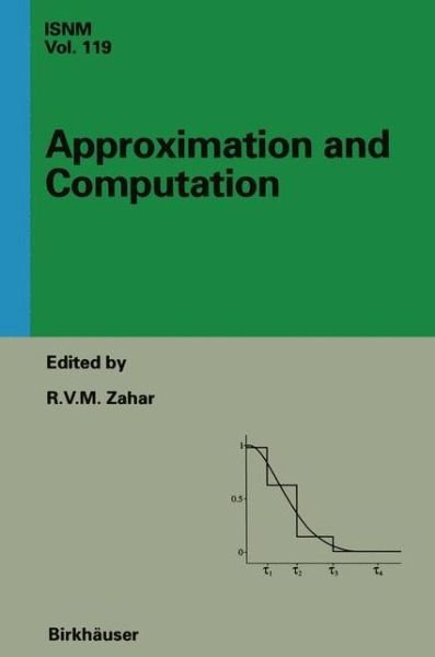 Cover for R V M Zahar · Approximation and Computation: Proceedings of the Purdue Conference, December 2-5, 1993 - International Series of Numerical Mathematics (Pocketbok) [Softcover Reprint of the Original 1st Ed. 1994 edition] (2012)
