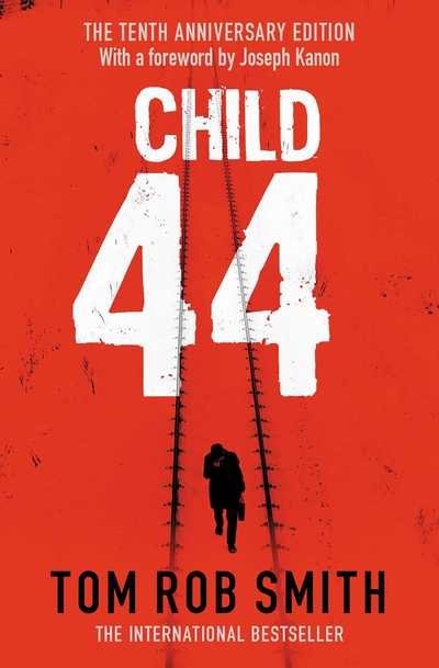 Child 44 - Tom Rob Smith - Kirjat - Simon & Schuster Ltd - 9781471175176 - torstai 5. huhtikuuta 2018