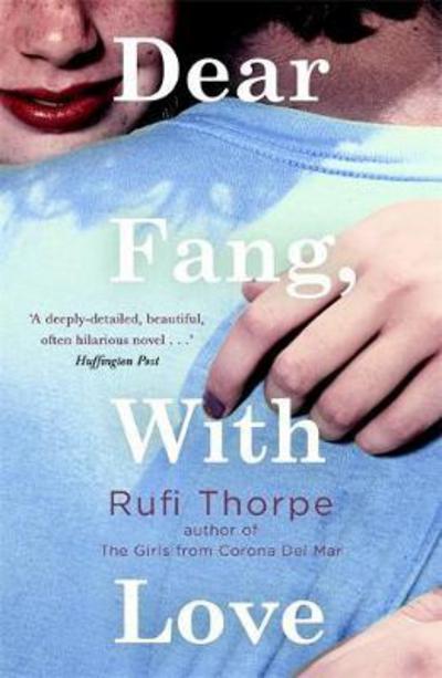 Cover for Rufi Thorpe · Dear Fang, With Love (Paperback Book) (2017)