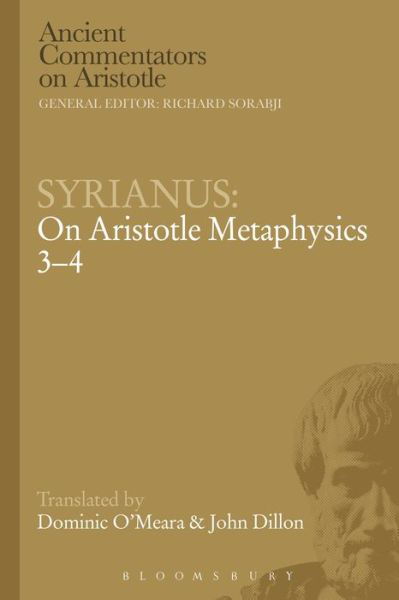 Syrianus: On Aristotle Metaphysics 3-4 - Ancient Commentators on Aristotle - Syrianus - Libros - Bloomsbury Publishing PLC - 9781472558176 - 10 de abril de 2014