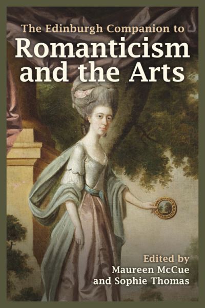 Cover for The Edinburgh Companion to Romanticism and the Arts - Edinburgh Companions to Literature and the Humanities (Hardcover Book) (2022)