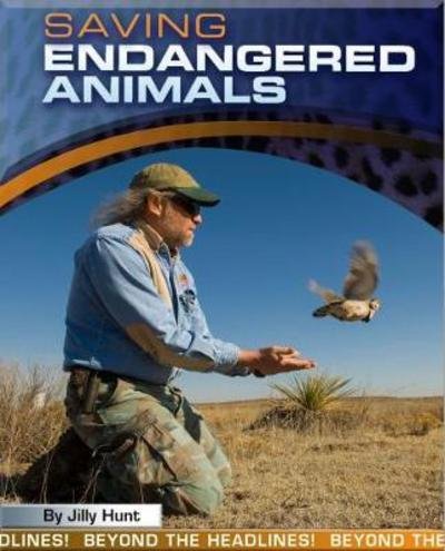 Cover for Jilly Hunt · Saving Endangered Animals - Beyond the Headlines! (Hardcover bog) (2017)