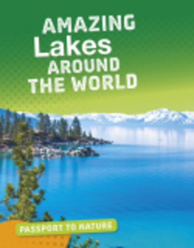 Cover for Roxanne Troup · Amazing Lakes Around the World - Passport to Nature (Paperback Book) (2020)