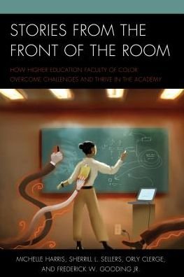 Cover for Michelle Harris · Stories from the Front of the Room: How Higher Education Faculty of Color Overcome Challenges and Thrive in the Academy (Pocketbok) (2017)