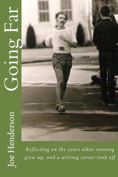 Cover for Joe Henderson · Going Far: Reflecting on the Years when Running Grew Up, and a Writing Career Took off (Paperback Bog) (2012)
