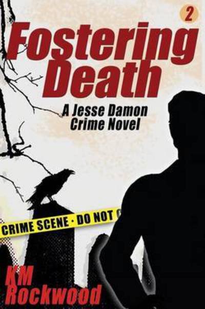 Cover for Km Rockwood · Fostering Death: Jesse Damon Crime Novel #2 (Pocketbok) (2015)